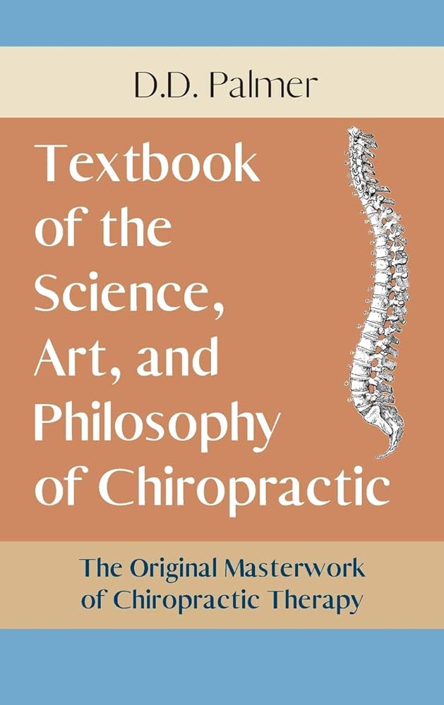 Text-Book of the Science, Art and Philosophy of Chiropractic